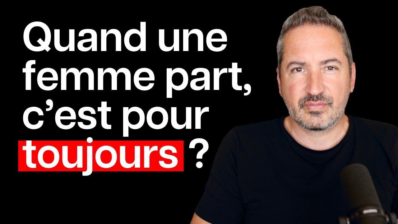 Quand une femme part... c’est pour toujours ?